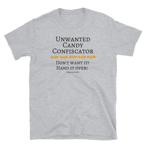 "Unwanted Candy Confiscator" Soft-style T-shirt