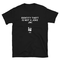 "Identity Theft Is Not A Joke Jim!" -Dwight Soft-style T-Shirt