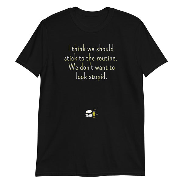 "Stick to the Routine" -Monica Soft-style T-Shirt