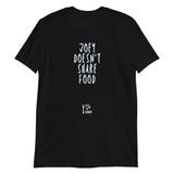 "Joey Doesn't Share Food" -Joey Soft-style T-Shirt