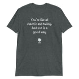 "You're like all Chaotic and Twirly" -Phoebe Soft-style T-Shirt