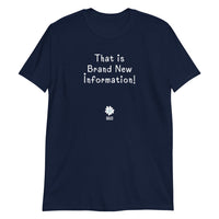 "That Is Brand New Information" -Phoebe Soft-style T-Shirt