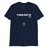 "Friends Don't Lie" Eleven Soft-style T-Shirt